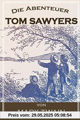 Die Abenteuer Tom Sawyers: Adventures of Tom Sawyer German Edition Die Abenteuer Tom Sawyers: Adventures of Tom Sawyer German Edition