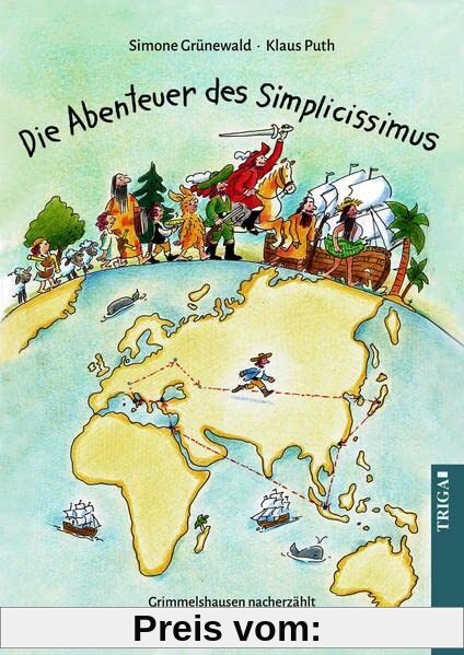 Die Abenteuer des Simplicissimus: Grimmelshausen nacherzählt für Jugendliche und Junggebliebene