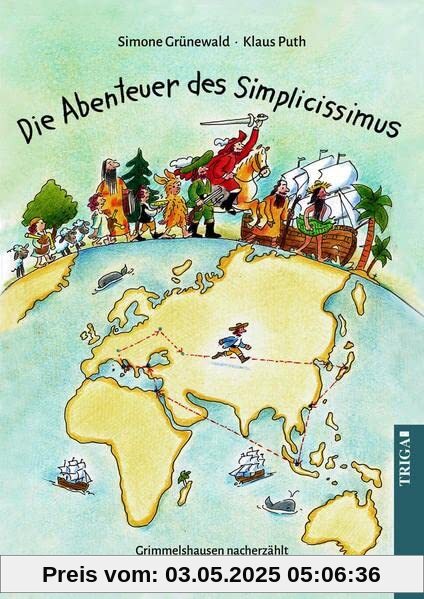 Die Abenteuer des Simplicissimus: Grimmelshausen nacherzählt für Jugendliche und Junggebliebene