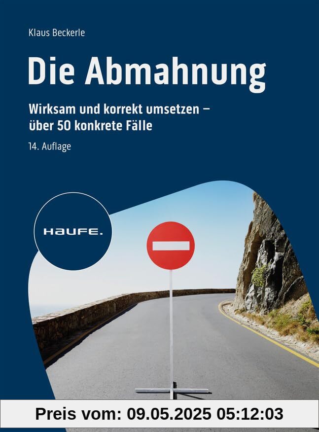 Die Abmahnung: Wirksam und korrekt umsetzen - über 50 konkrete Fälle (Haufe Fachbuch)