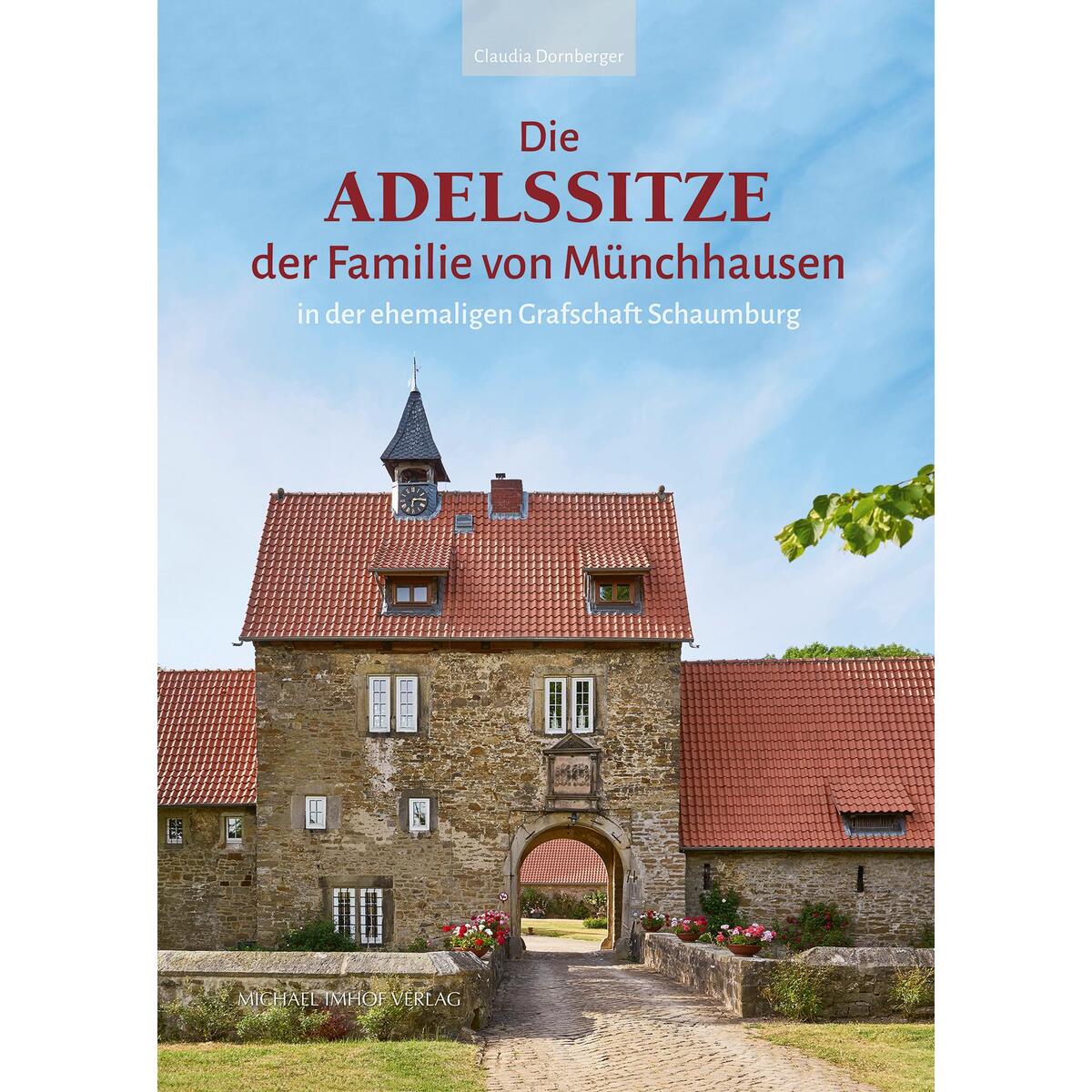 Die Adelssitze der Familie von Münchhausen Die Adelssitze der Familie von Münchhausen von Imhof Verlag