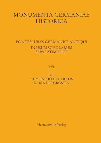 Die Admonitio generalis Karls des Großen (MGH - Fontes iuris germanici antiqui in usum scholarum separatim editi, Band 16) von Harrassowitz Verlag