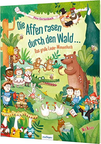 Die Affen rasen durch den Wald …: Das große Lieder-Wimmelbuch von Esslinger Verlag