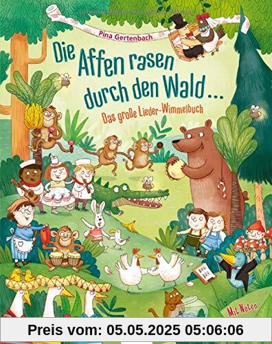 Die Affen rasen durch den Wald …: Das große Lieder-Wimmelbuch