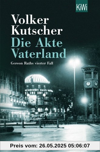 Die Akte Vaterland: Gereon Raths vierter Fall Die Akte Vaterland: Gereon Raths vierter Fall