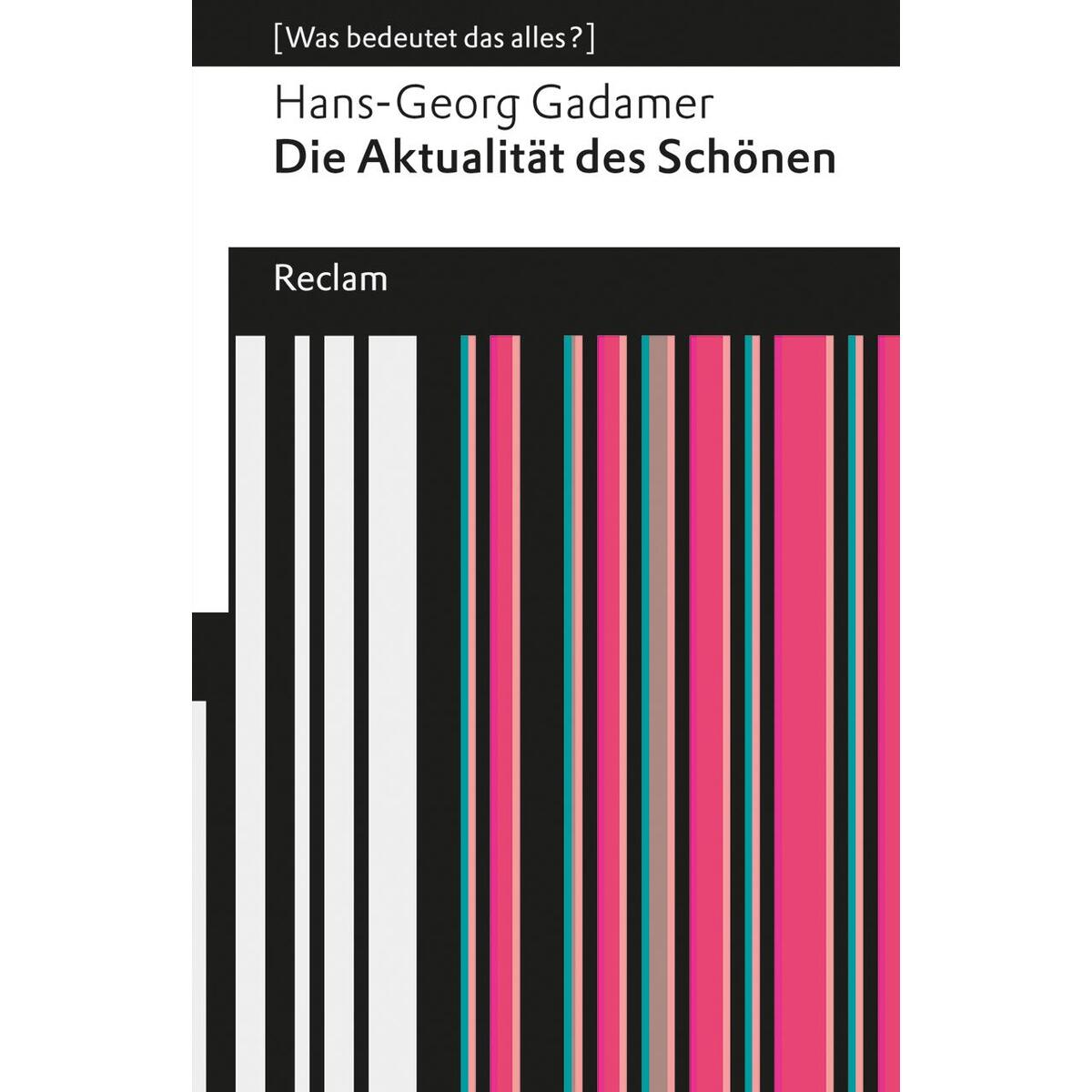 Die Aktualität des Schönen Die Aktualität des Schönen von Reclam Philipp Jun.