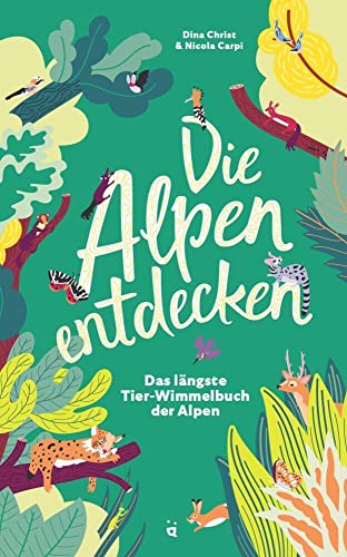 Die Alpen entdecken: Das längste Tier-Wimmelbuch der Alpen