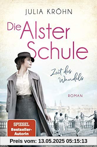 Die Alster-Schule - Zeit des Wandels: Roman (Die Lehrerin von Hamburg, Band 1)