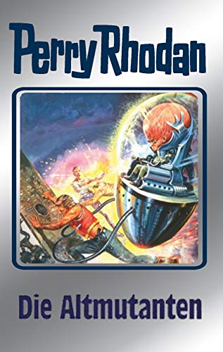 Die Altmutanten. Perry Rhodan 65. (Perry Rhodan Silberband, Band 65)