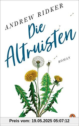 Die Altruisten: Roman - Das Sensationsdebüt aus den USA