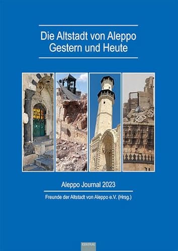Die Altstadt von Aleppo - Gestern und Heute (Aleppo Journal) von EB-Verlag