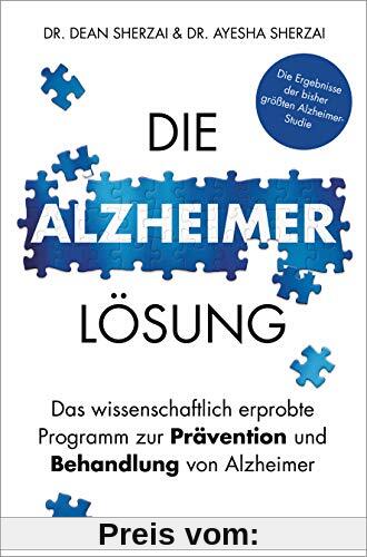 Die Alzheimer-Lösung: Das wissenschaftlich erprobte Programm zur Prävention und Behandlung von Alzheimer - Die Ergebnisse der bisher größten Alzheimer-Studie
