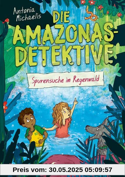 Die Amazonas-Detektive (Band 3) - Spurensuche im Regenwald: Kinderkrimi, Detektivreihe in Brasilien für Mädchen und Jungen ab 9 Jahren