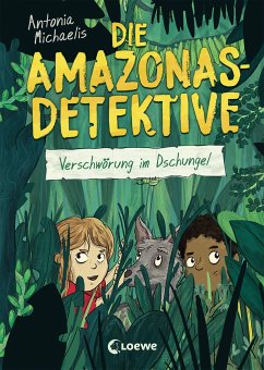 Verschwörung im Dschungel / Die Amazonas-Detektive Bd.1 von Loewe / Loewe Verlag