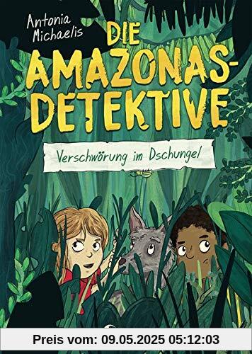 Die Amazonas-Detektive - Verschwörung im Dschungel: Kinderkrimi, Detektivreihe in Brasilien für Mädchen und Jungen ab 9 Jahre