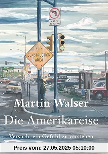 Die Amerikareise: Versuch, ein Gefühl zu verstehen Die Amerikareise: Versuch, ein Gefühl zu verstehen