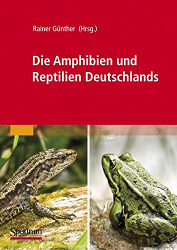 Die Amphibien und Reptilien Deutschlands Die Amphibien und Reptilien Deutschlands