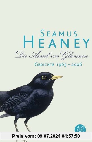Die Amsel von Glanmore: Gedichte 1965 - 2006