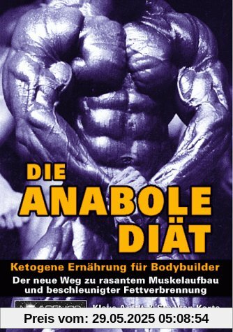 Die Anabole Diät: Ketogene Ernährung für Bodybuilder