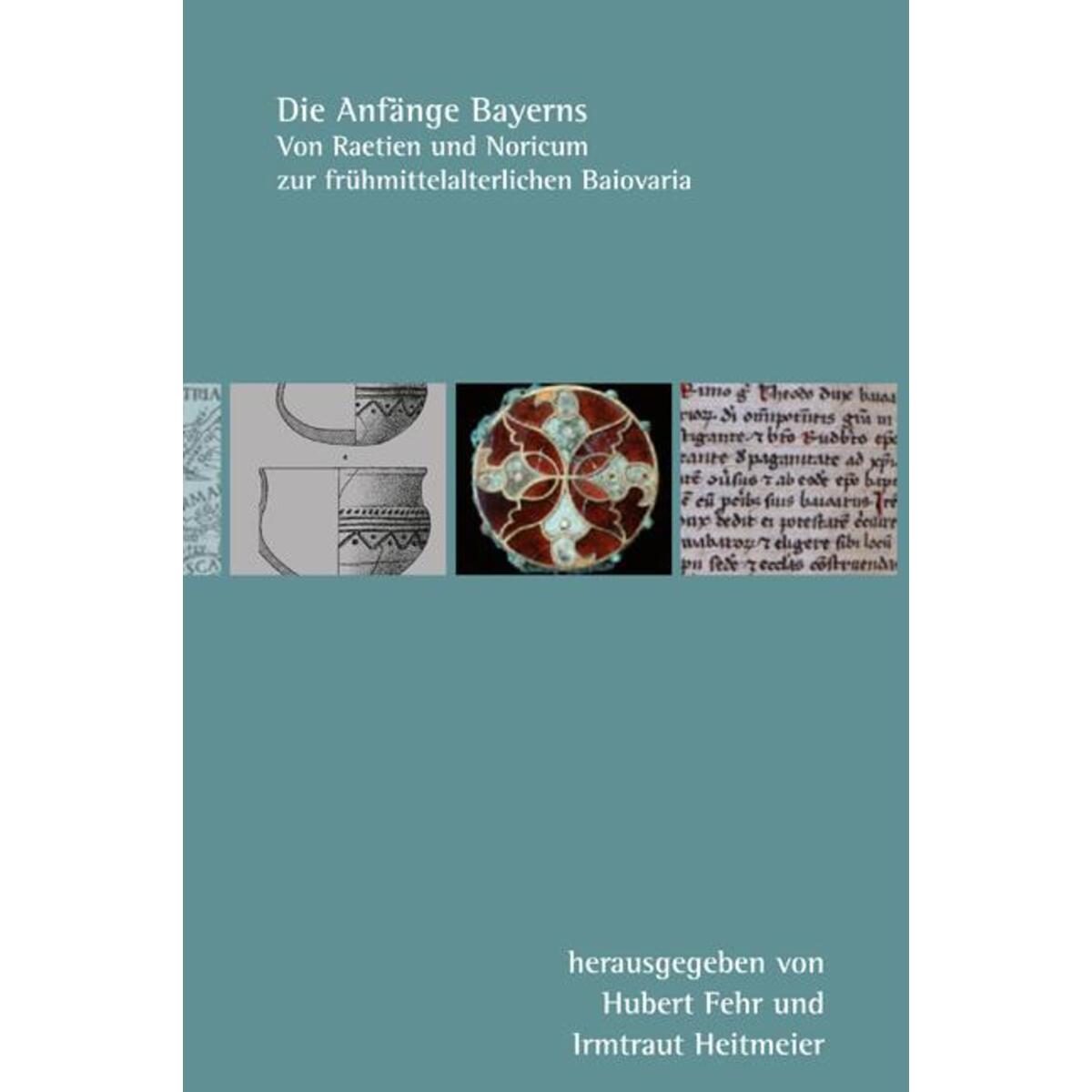 Die Anfänge Bayerns Die Anfänge Bayerns von Eos Verlag U. Druck