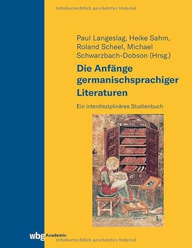 Die Anfänge germanischsprachiger Literaturen: Ein interdisziplinäres Studienbuch Die Anfänge germanischsprachiger Literaturen: Ein interdisziplinäres Studienbuch von wbg Academic in der Verlag Herder GmbH