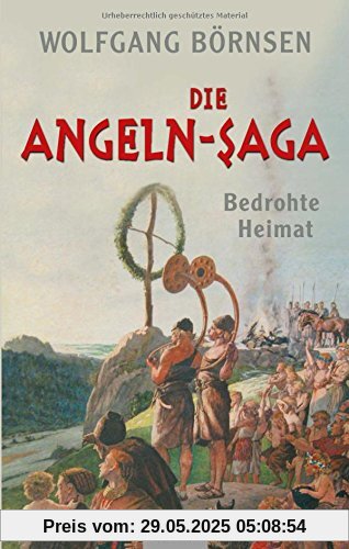 Die Angeln-Saga: Bedrohte Heimat. Vor der Landnahme in Britannien Die Angeln-Saga: Bedrohte Heimat. Vor der Landnahme in Britannien