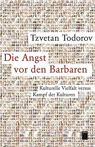 Die Angst vor den Barbaren. Kulturelle Vielfalt versus Kampf der Kulturen. Mit einem aktuellen...