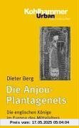 Die Anjou-Plantagenets: Die englischen Könige im Europa des Mittelalters (1100-1500)