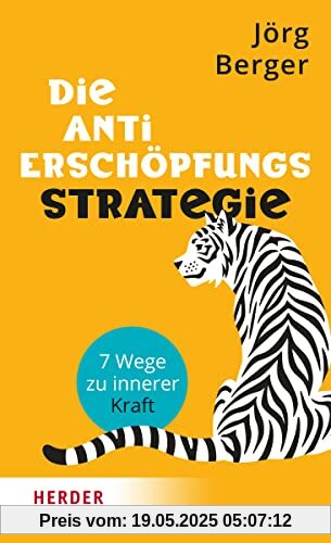 Die Anti-Erschöpfungsstrategie: 7 Wege zu innerer Kraft