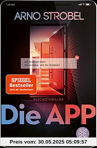 Die App – Sie kennen dich. Sie wissen, wo du wohnst.: Psychothriller