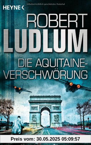 Die Aquitaine-Verschwörung: Roman