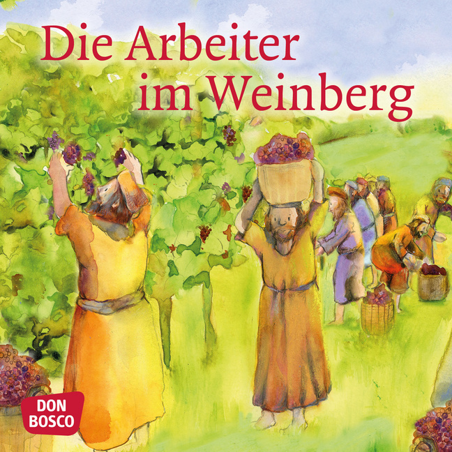 Die Arbeiter im Weinberg. Mini-Bilderbuch von Don Bosco Medien