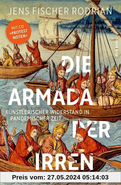 Die Armada der Irren: Künstlerischer Widerstand in pandemischer Zeit (Buch mit Musik-CD): Künstlerischer Widerstand in pandemischer Zeit (Buch mit CD)