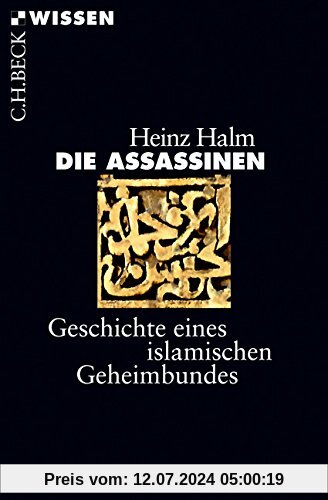 Die Assassinen: Geschichte eines islamischen Geheimbundes (Beck'sche Reihe)