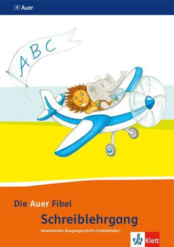 Die Auer Fibel 1: Schreibschriftlehrgang VA für Linkshänder Klasse 1 (Die Auer Fibel. Ausgabe für Bayern ab 2014)