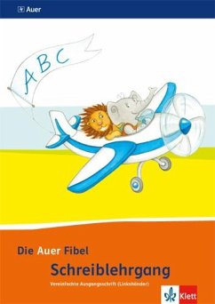 Die Auer Fibel. Schreibschriftlehrgang Vereinfachte Ausgangsschrift für Linkshänder 1. Schuljahr. Ausgabe für Bayern - Neubearbeitung 2014 von Klett