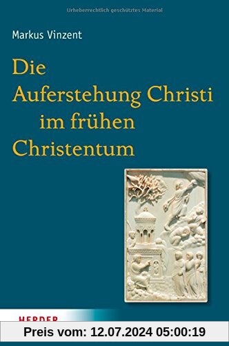 Die Auferstehung Christi im frühen Christentum