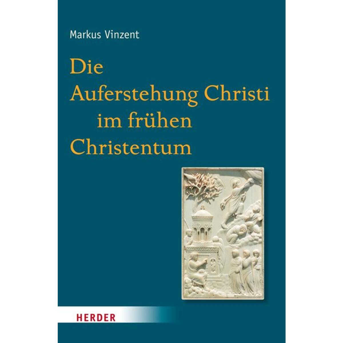 Die Auferstehung Christi im frühen Christentum von Herder Verlag GmbH