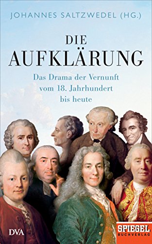 Die Aufklärung: Das Drama der Vernunft vom 18. Jahrhundert bis heute - Ein SPIEGEL-Buch von DVA Dt.Verlags-Anstalt