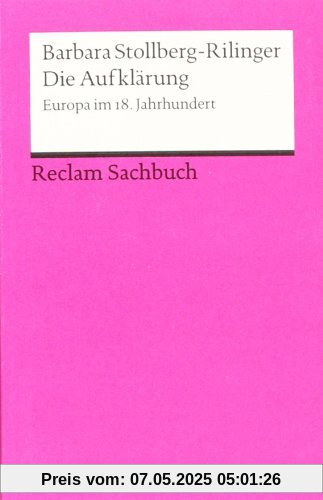 Die Aufklärung: Europa im 18. Jahrhundert Die Aufklärung: Europa im 18. Jahrhundert