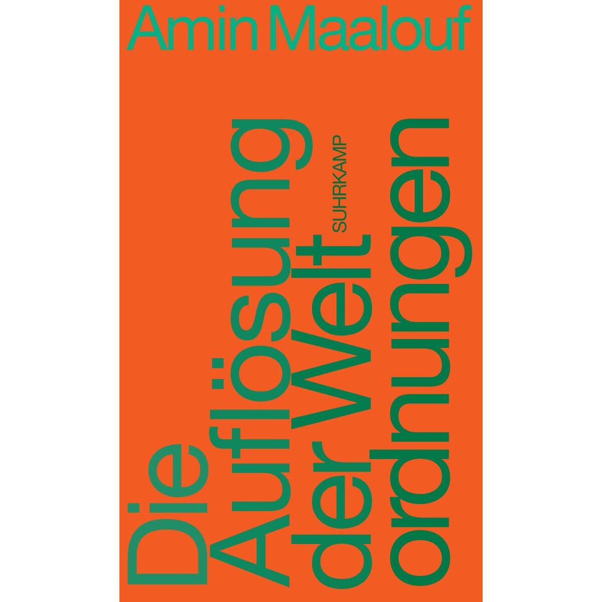 Die Auflösung der Weltordnungen Die Auflösung der Weltordnungen von Suhrkamp Verlag AG