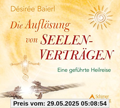 Die Auflösung von Seelenverträgen: Eine geführte Heilreise Die Auflösung von Seelenverträgen: Eine geführte Heilreise