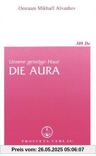 Die Aura: Unsere geistige Haut Die Aura: Unsere geistige Haut