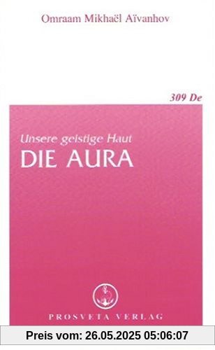 Die Aura: Unsere geistige Haut