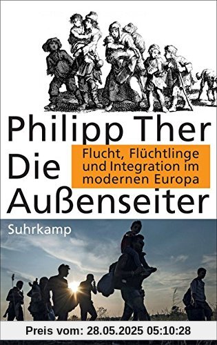 Die Außenseiter: Flucht, Flüchtlinge und Integration im modernen Europa