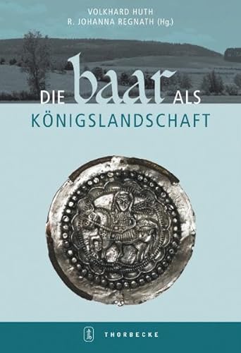 Die Baar als Königslandschaft von Jan Thorbecke Verlag