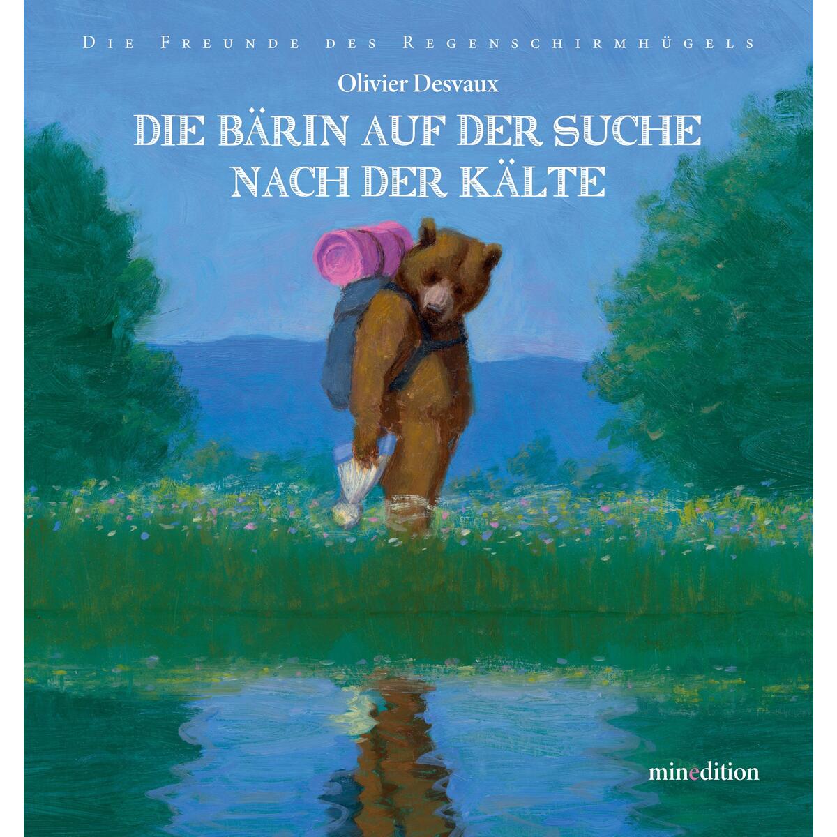 Die Bärin auf der Suche nach der Kälte Die Bärin auf der Suche nach der Kälte von minedition AG
