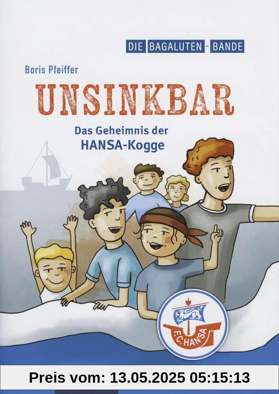 Die Bagaluten-Bande: Unsinkbar - Das Geheimnis der Hansa-Kogge Die Bagaluten-Bande: Unsinkbar - Das Geheimnis der Hansa-Kogge