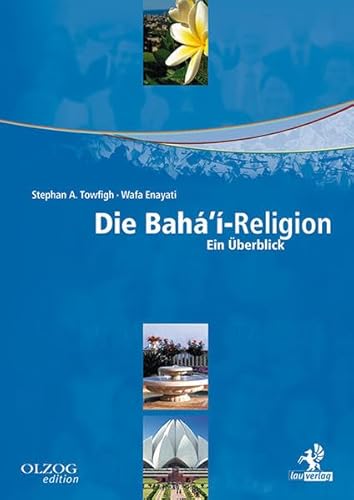 Die Bahá'í-Religion: Ein Überblick von Olzog