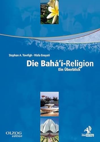 Die Bahá'í-Religion: Ein Überblick von Olzog